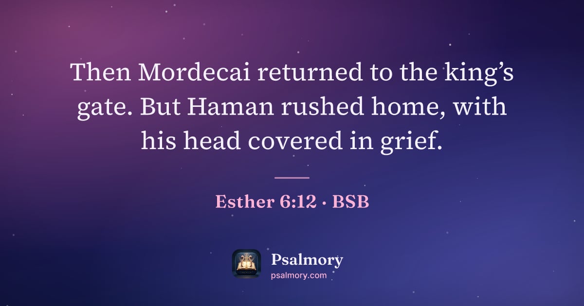 Esther 6:12 verse artwork: Then Mordecai returned to the king’s gate. But Haman rushed home, with his head covered…