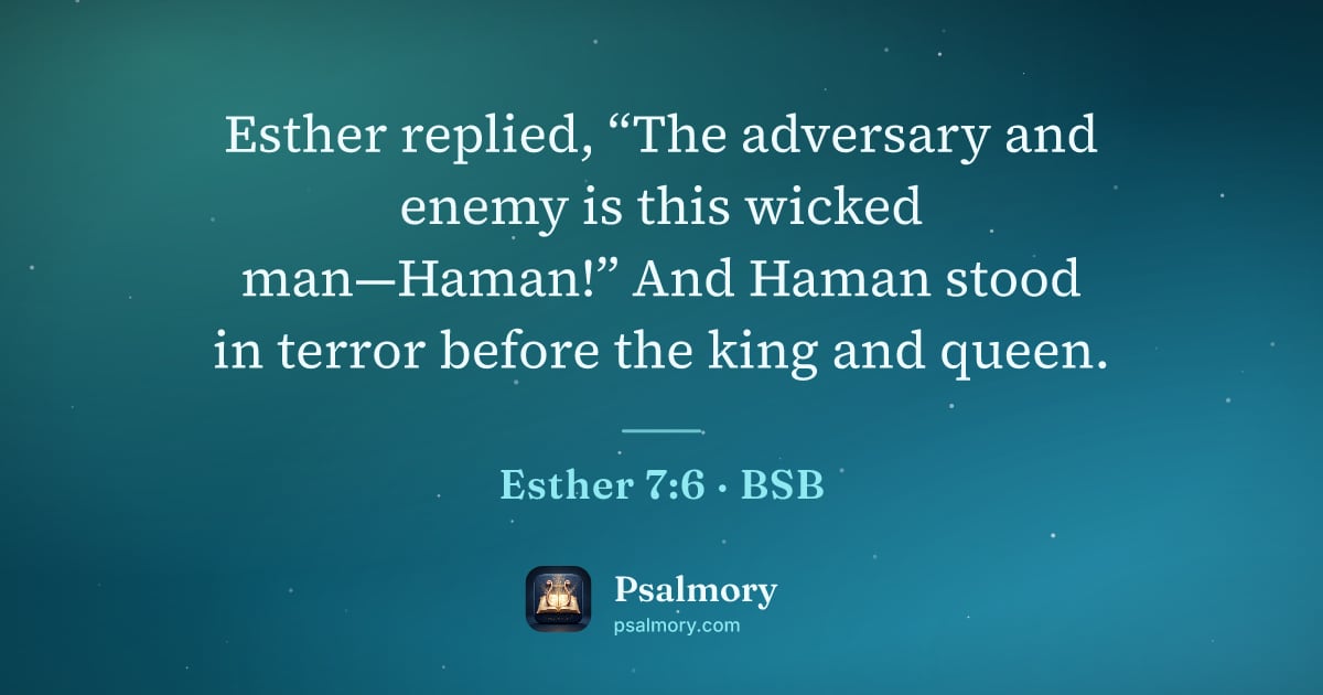 Esther 7:6 verse artwork: Esther replied, “The adversary and enemy is this wicked man—Haman!” And Haman stood in…
