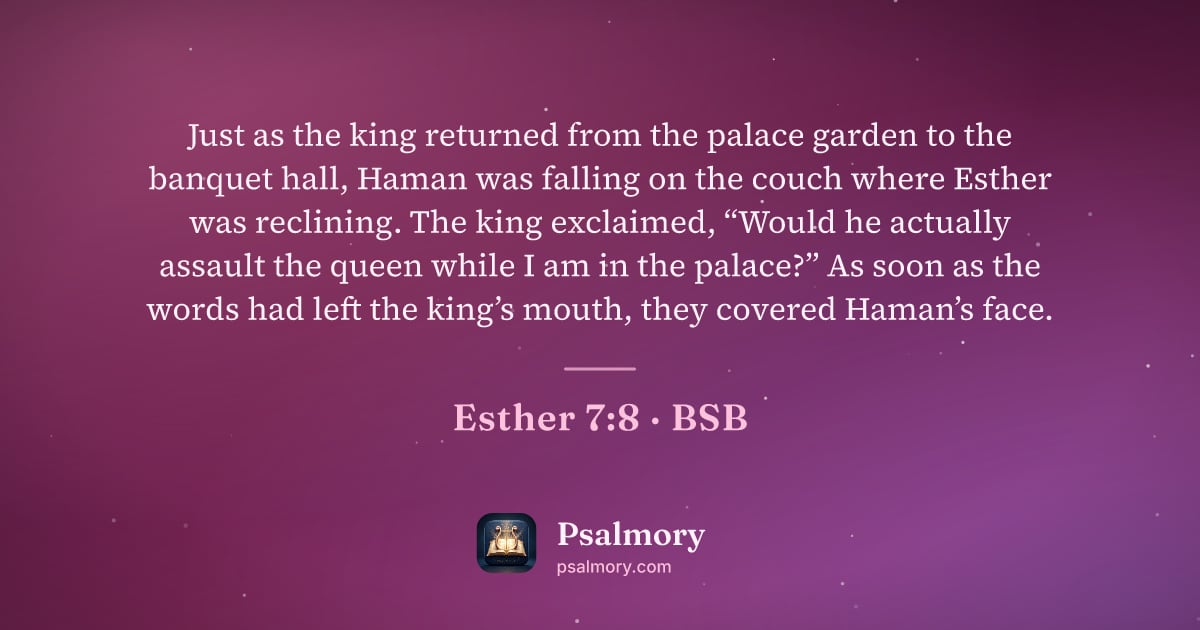 Esther 7:8 verse artwork: Just as the king returned from the palace garden to the banquet hall, Haman was falling…