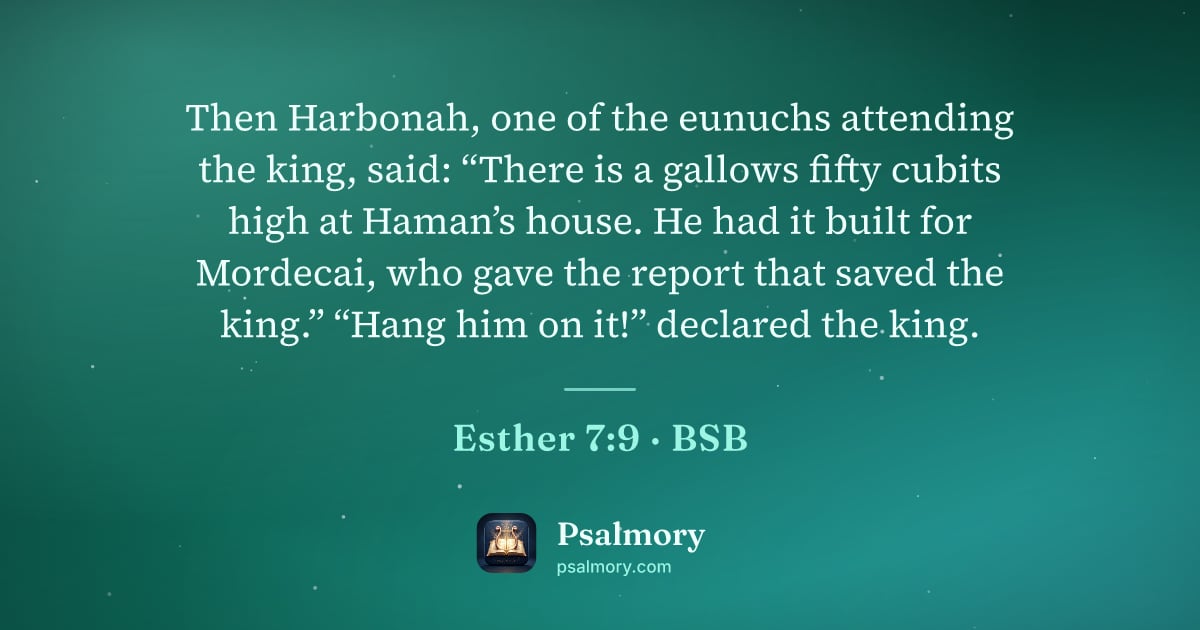 Esther 7:9 verse artwork: Then Harbonah, one of the eunuchs attending the king, said: “There is a gallows fifty…