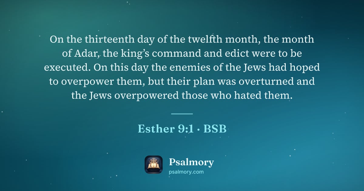 Esther 9:1 verse artwork: On the thirteenth day of the twelfth month, the month of Adar, the king’s command and…