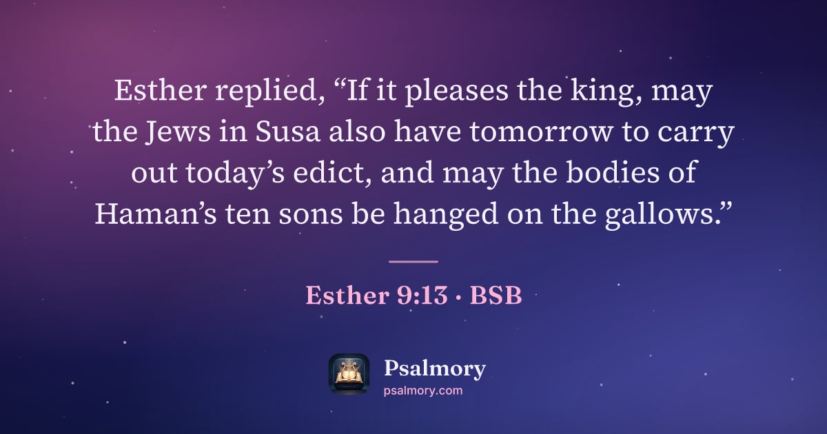 Esther 9:13 verse artwork: Esther replied, “If it pleases the king, may the Jews in Susa also have tomorrow to…