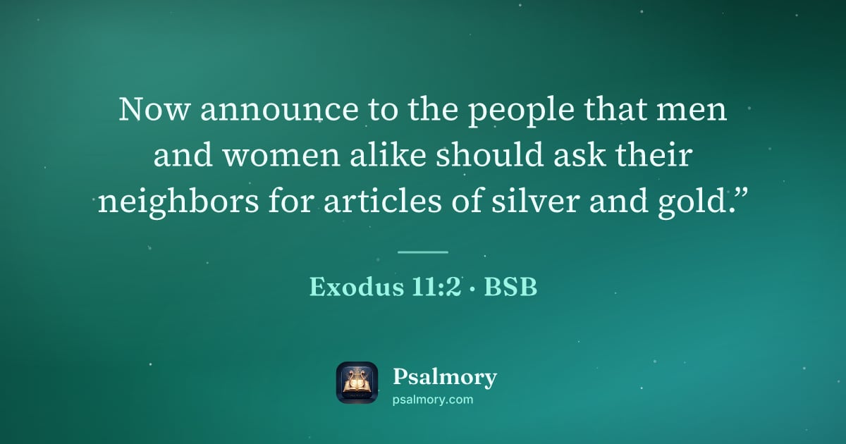 Exodus 11:2 verse artwork: Now announce to the people that men and women alike should ask their neighbors for…
