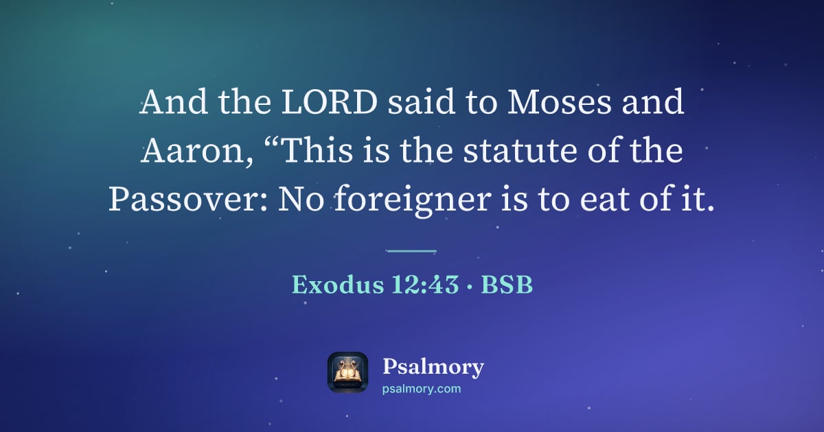 Exodus 12:43 verse artwork: And the LORD said to Moses and Aaron, “This is the statute of the Passover: No foreigner…