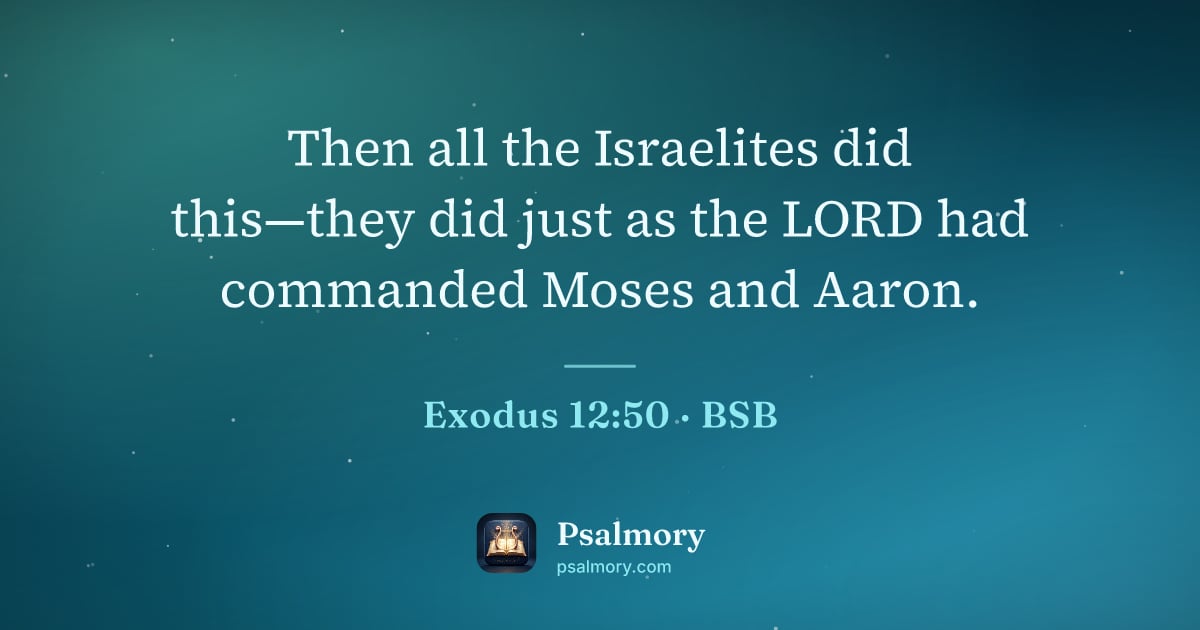 Exodus 12:50 verse artwork: Then all the Israelites did this—they did just as the LORD had commanded Moses and Aaron.
