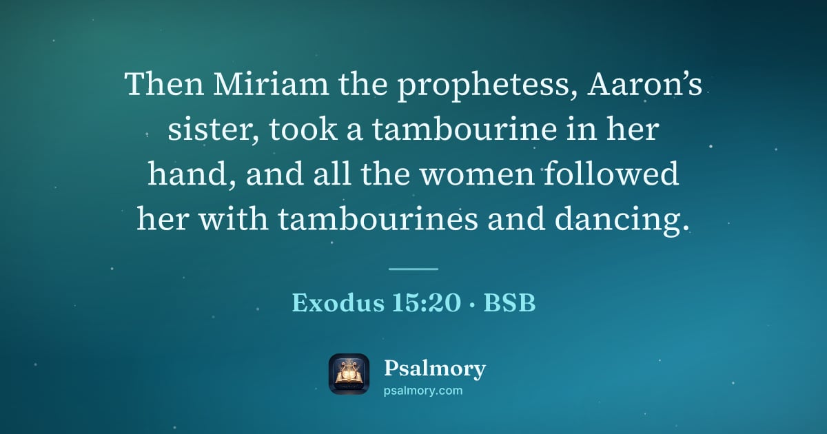 Exodus 15:20 verse artwork: Then Miriam the prophetess, Aaron’s sister, took a tambourine in her hand, and all the…