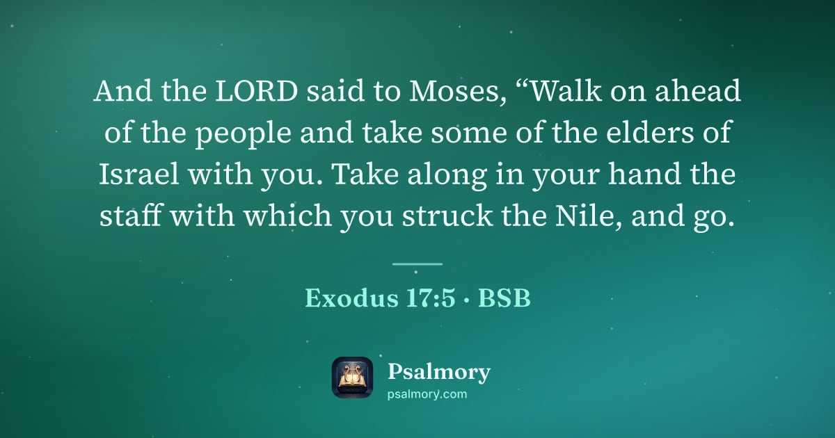Exodus 17:5 verse artwork: And the LORD said to Moses, “Walk on ahead of the people and take some of the elders of…