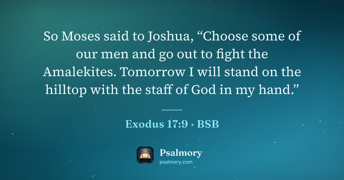 Exodus 17:9 verse artwork: So Moses said to Joshua, “Choose some of our men and go out to fight the Amalekites.…