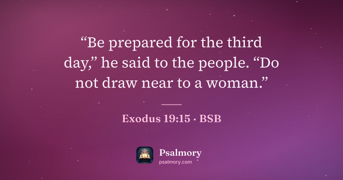 Exodus 19:15 verse artwork: “Be prepared for the third day,” he said to the people. “Do not draw near to a woman.”