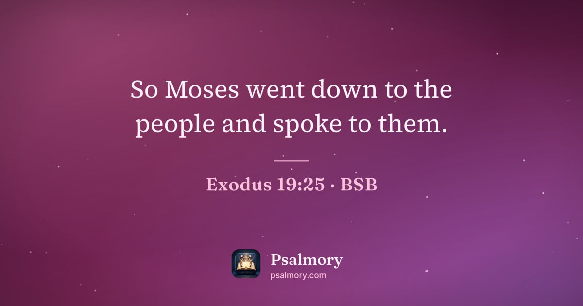 Exodus 19:25 verse artwork: So Moses went down to the people and spoke to them.