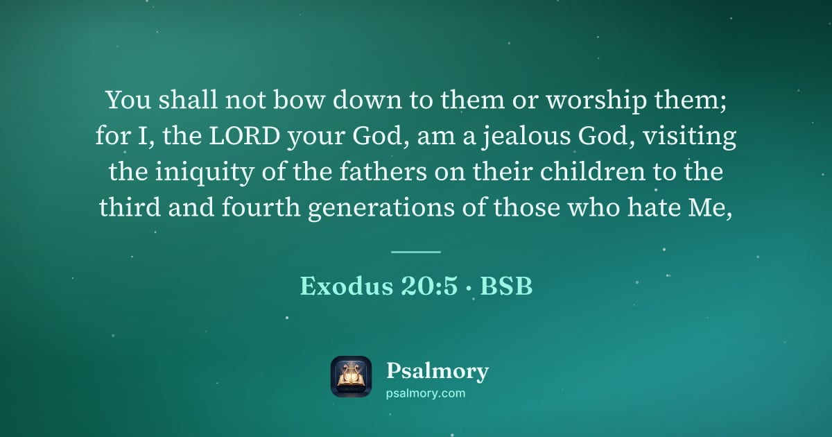 Exodus 20:5 verse artwork: You shall not bow down to them or worship them; for I, the LORD your God, am a jealous…