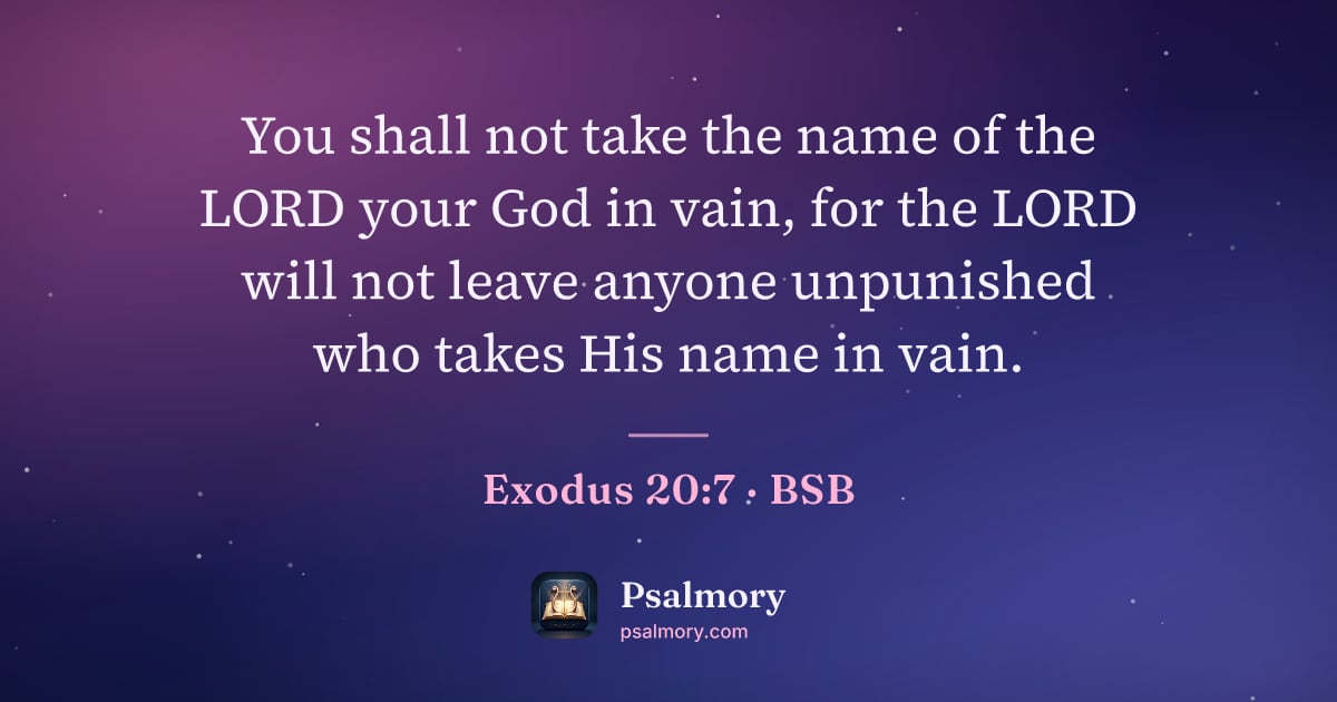 Exodus 20:7 verse artwork: You shall not take the name of the LORD your God in vain, for the LORD will not leave…