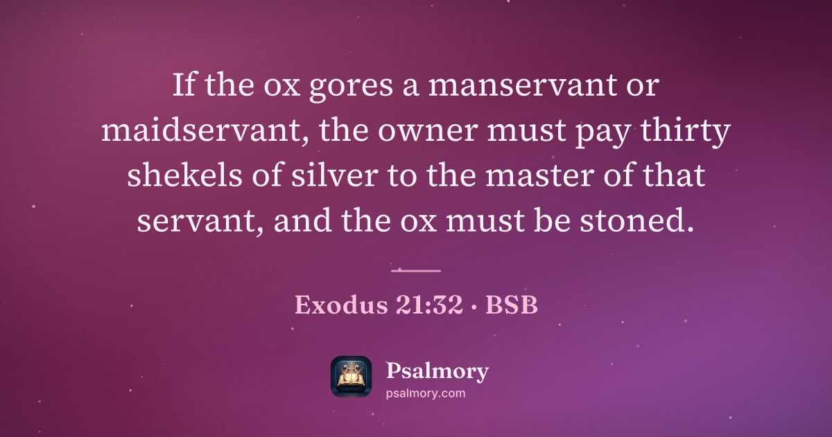 Exodus 21:32 verse artwork: If the ox gores a manservant or maidservant, the owner must pay thirty shekels of silver…