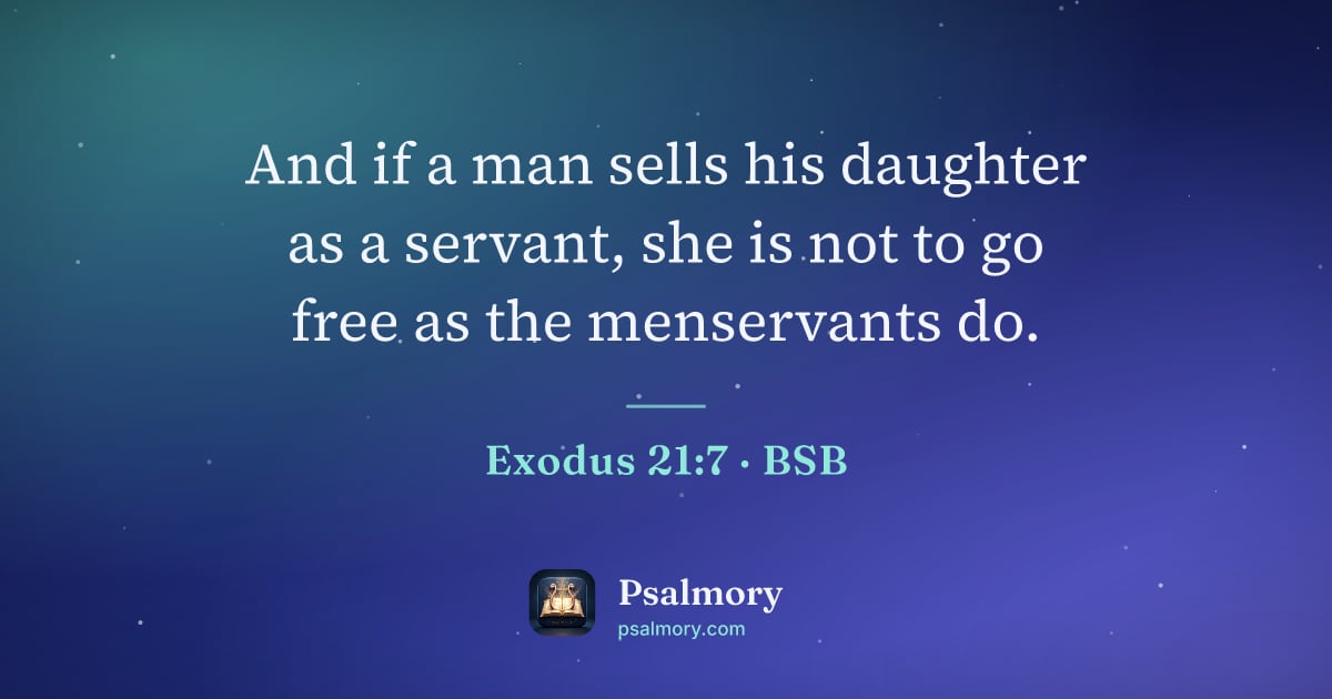 Exodus 21:7 verse artwork: And if a man sells his daughter as a servant, she is not to go free as the menservants do.