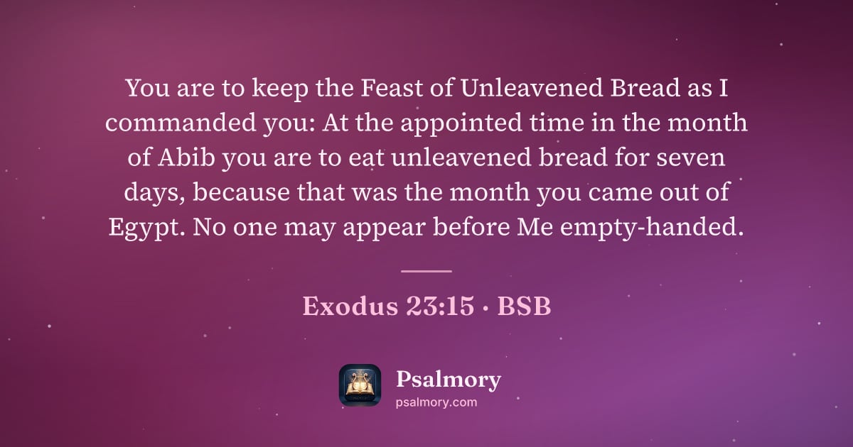Exodus 23:15 verse artwork: You are to keep the Feast of Unleavened Bread as I commanded you: At the appointed time…
