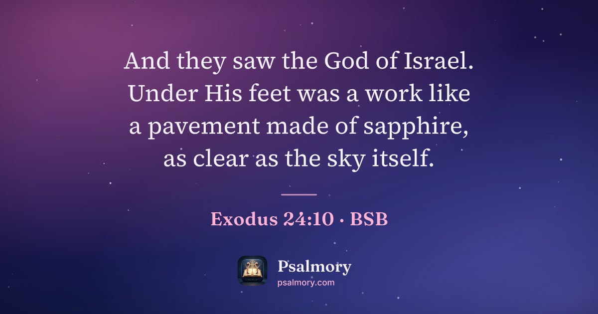 Exodus 24:10 verse artwork: And they saw the God of Israel. Under His feet was a work like a pavement made of…