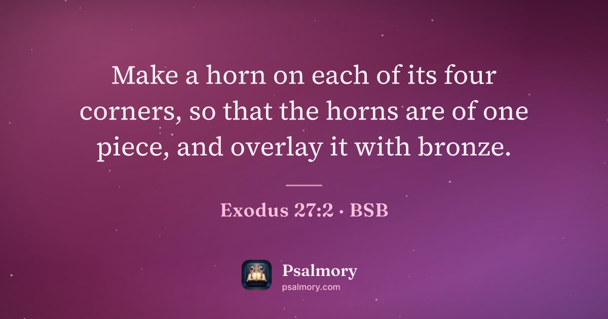 Exodus 27:2 verse artwork: Make a horn on each of its four corners, so that the horns are of one piece, and overlay…