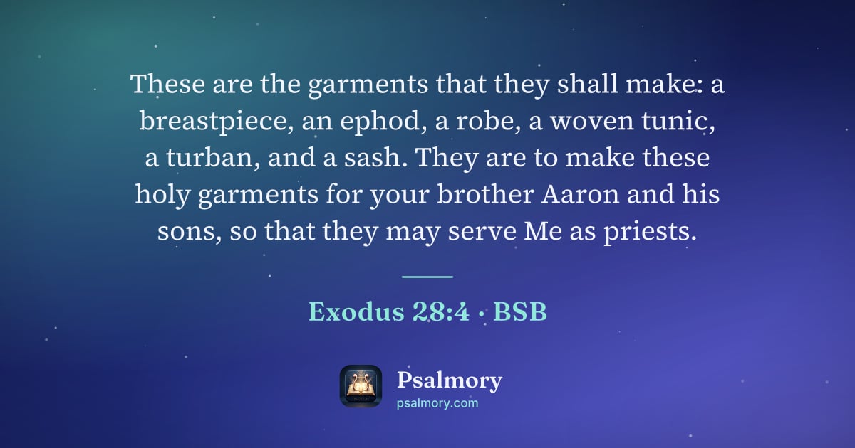 Exodus 28:4 verse artwork: These are the garments that they shall make: a breastpiece, an ephod, a robe, a woven…