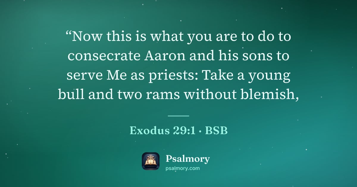 Exodus 29:1 verse artwork: “Now this is what you are to do to consecrate Aaron and his sons to serve Me as priests:…