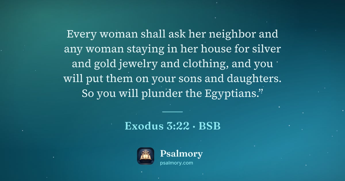 Exodus 3:22 verse artwork: Every woman shall ask her neighbor and any woman staying in her house for silver and…