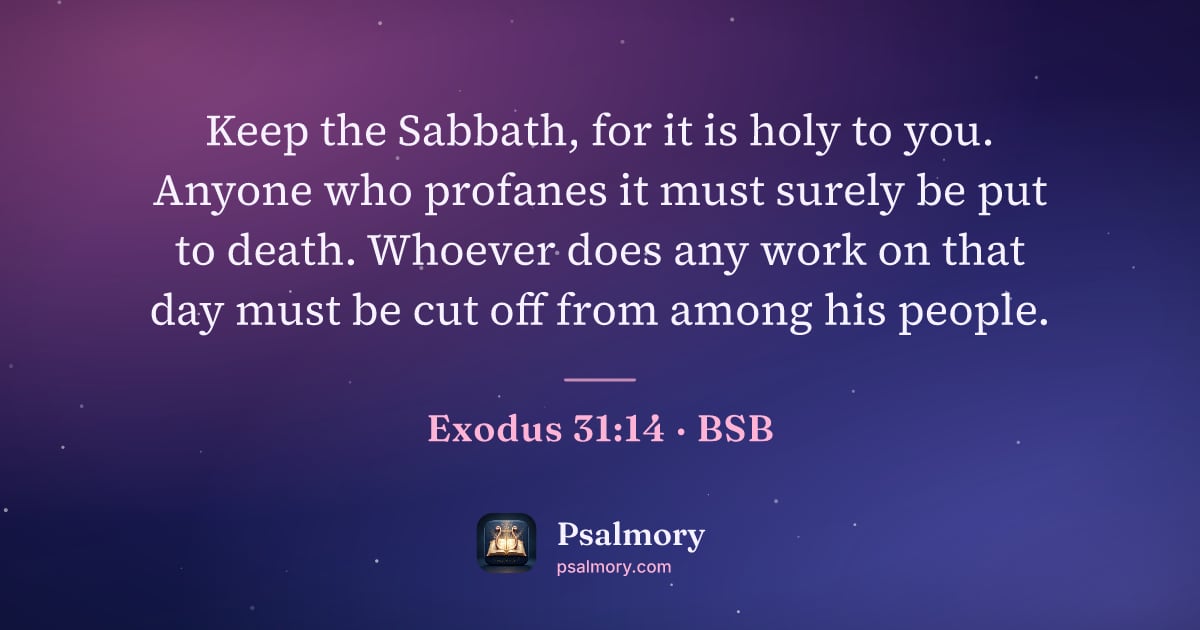 Exodus 31:14 verse artwork: Keep the Sabbath, for it is holy to you. Anyone who profanes it must surely be put to…