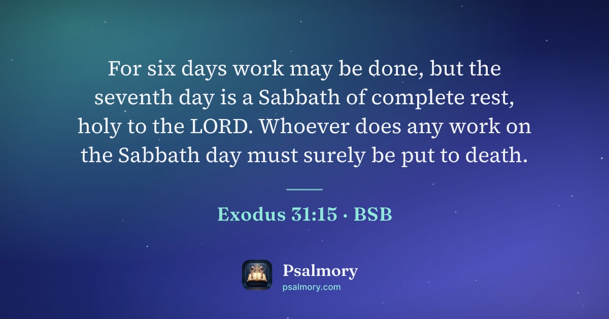 Exodus 31:15 verse artwork: For six days work may be done, but the seventh day is a Sabbath of complete rest, holy…