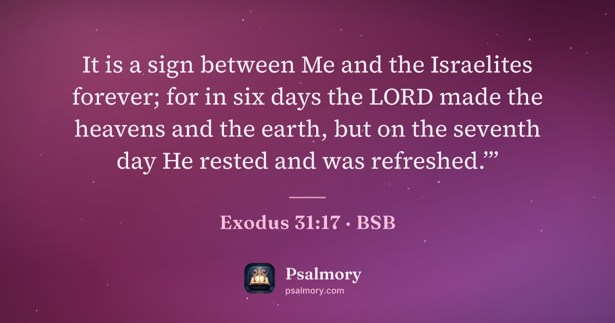 Exodus 31:17 verse artwork: It is a sign between Me and the Israelites forever; for in six days the LORD made the…