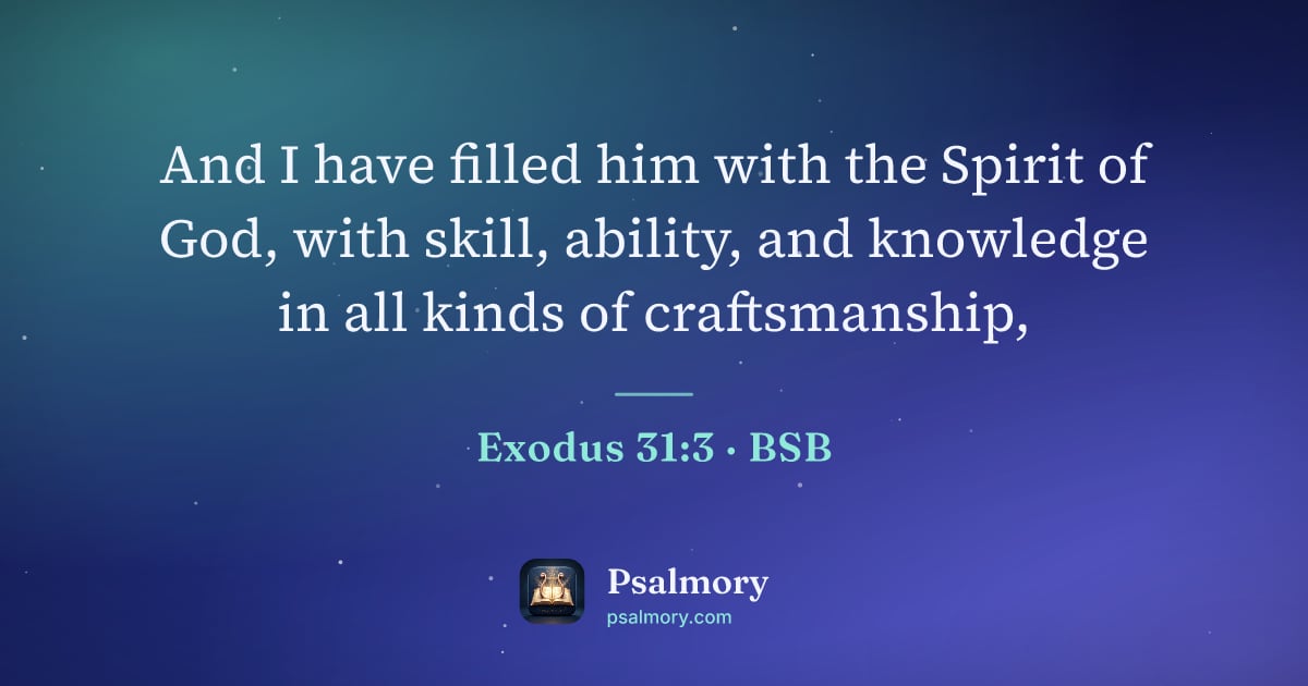 Exodus 31:3 verse artwork: And I have filled him with the Spirit of God, with skill, ability, and knowledge in all…