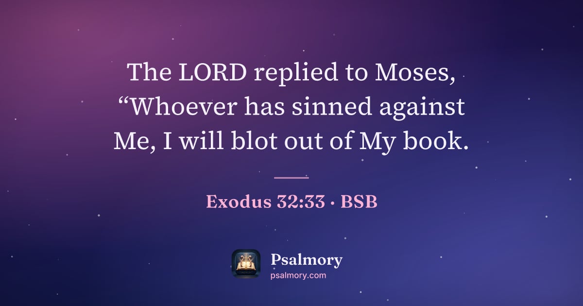 Exodus 32:33 verse artwork: The LORD replied to Moses, “Whoever has sinned against Me, I will blot out of My book.