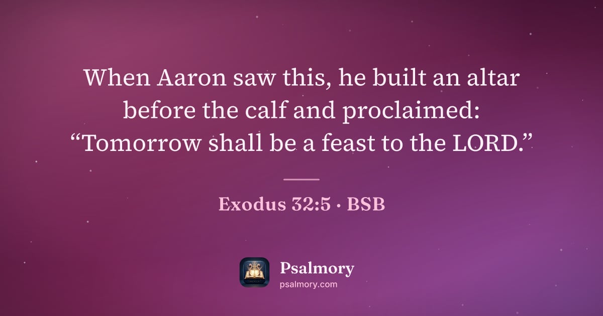 Exodus 32:5 verse artwork: When Aaron saw this, he built an altar before the calf and proclaimed: “Tomorrow shall…