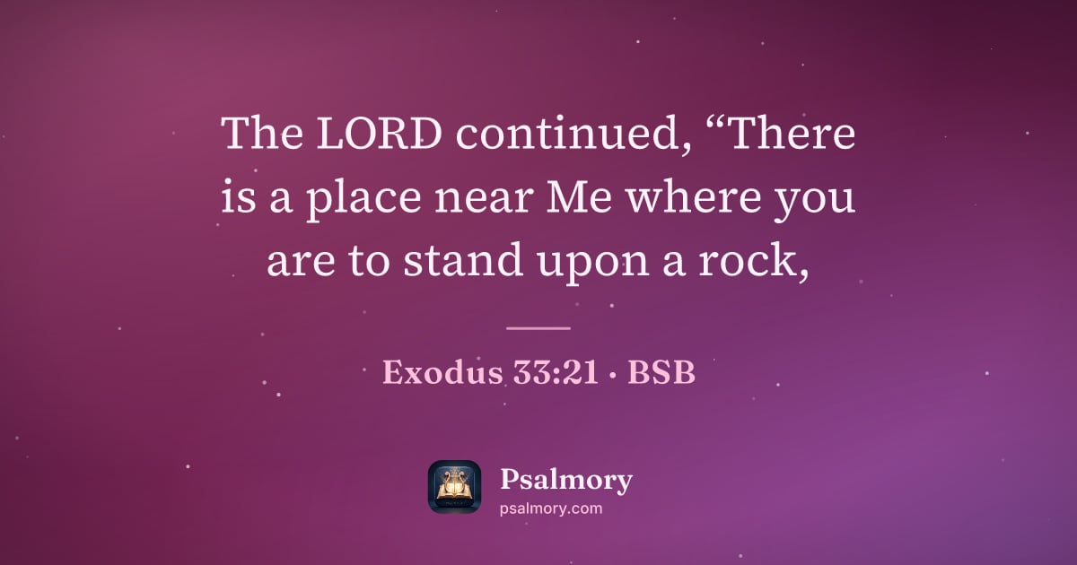 Exodus 33:21 verse artwork: The LORD continued, “There is a place near Me where you are to stand upon a rock,