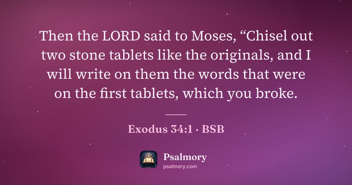 Exodus 34:1 verse artwork: Then the LORD said to Moses, “Chisel out two stone tablets like the originals, and I…
