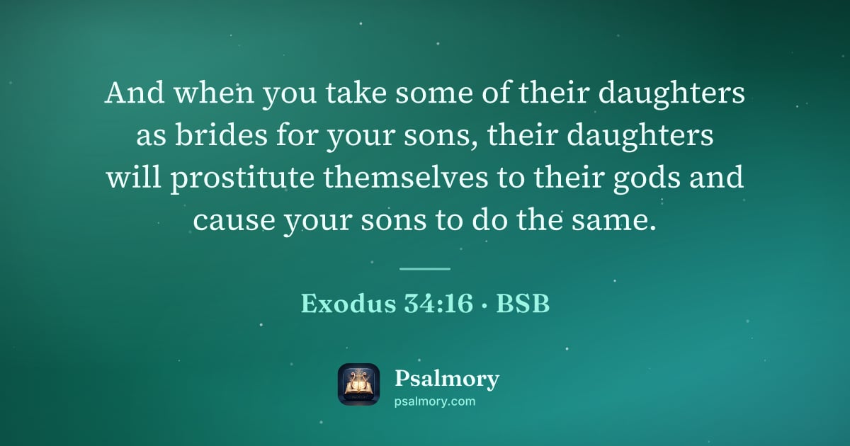 Exodus 34:16 verse artwork: And when you take some of their daughters as brides for your sons, their daughters will…