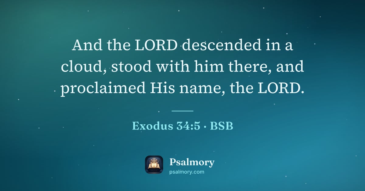 Exodus 34:5 verse artwork: And the LORD descended in a cloud, stood with him there, and proclaimed His name, the…