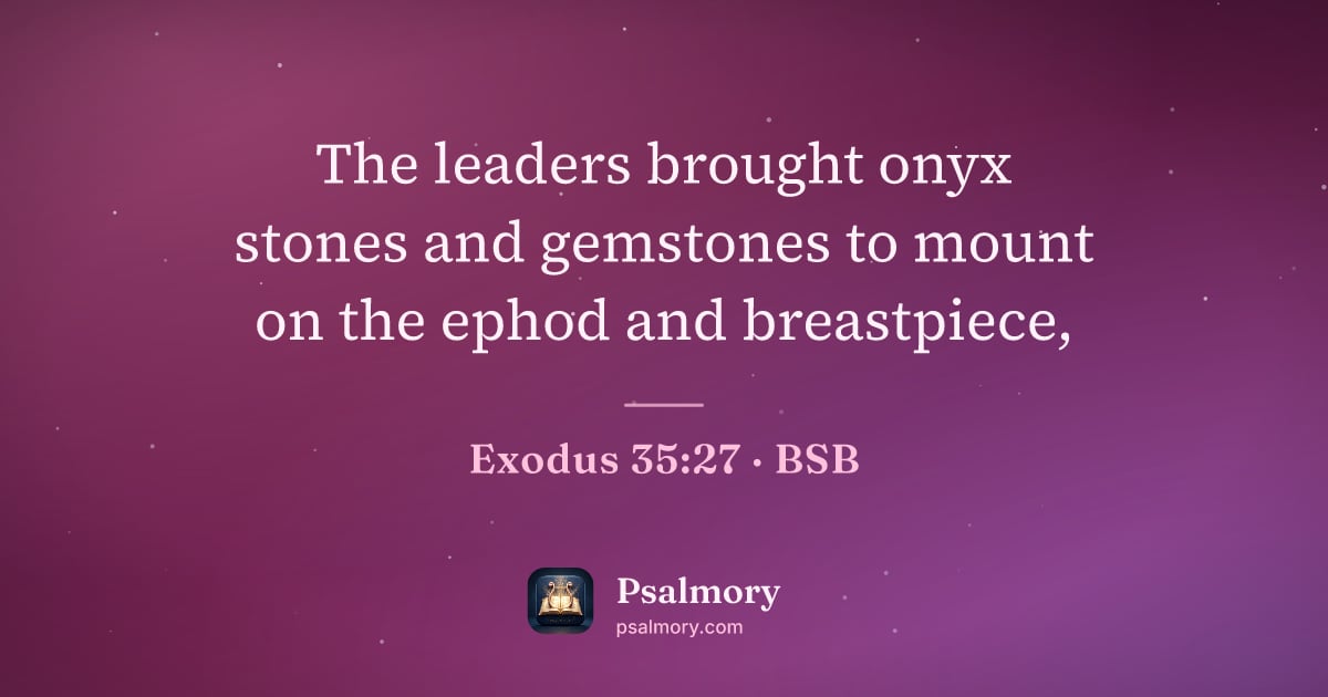 Exodus 35:27 verse artwork: The leaders brought onyx stones and gemstones to mount on the ephod and breastpiece,
