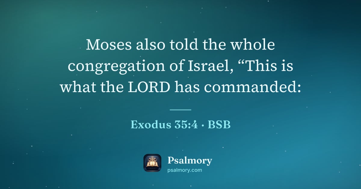 Exodus 35:4 verse artwork: Moses also told the whole congregation of Israel, “This is what the LORD has commanded: