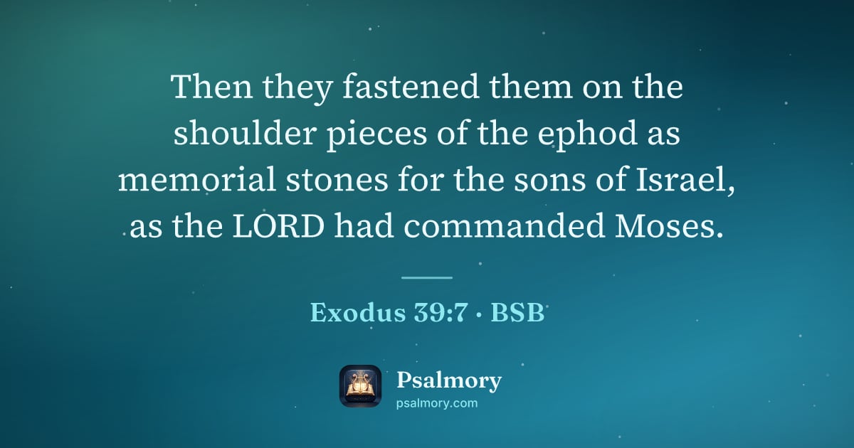Exodus 39:7 verse artwork: Then they fastened them on the shoulder pieces of the ephod as memorial stones for the…