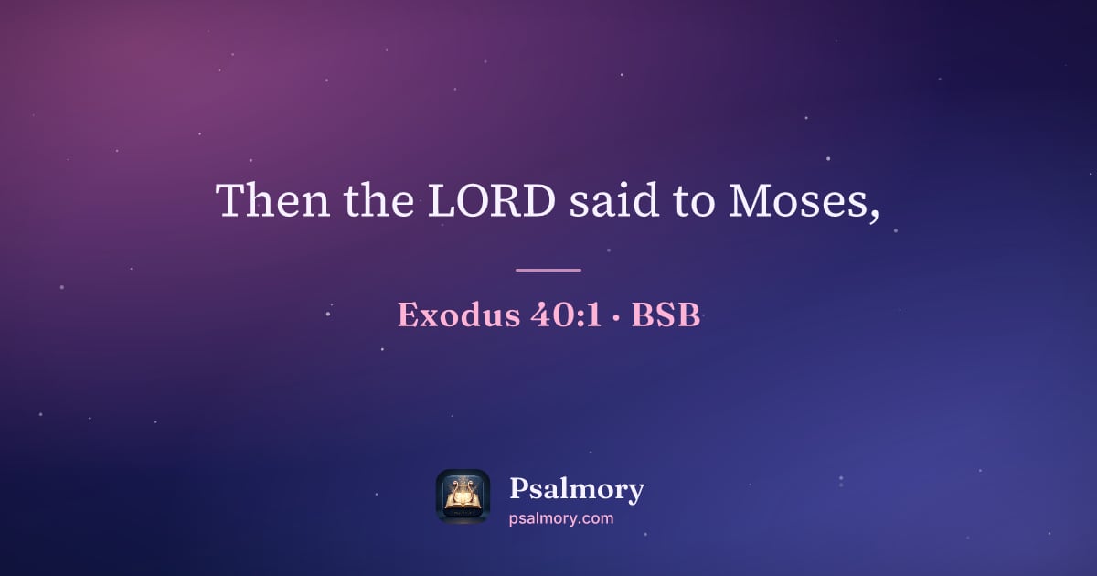 Exodus 40:1 verse artwork: Then the LORD said to Moses,