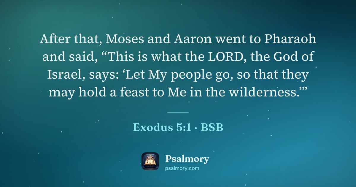 Exodus 5:1 verse artwork: After that, Moses and Aaron went to Pharaoh and said, “This is what the LORD, the God of…