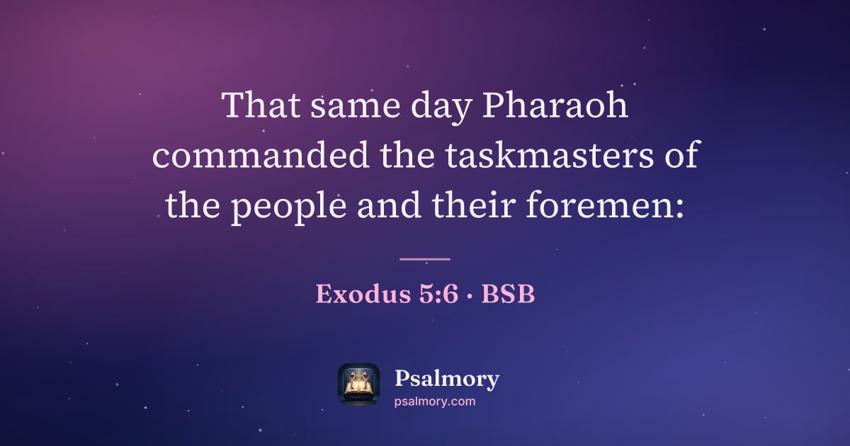 Exodus 5:6 verse artwork: That same day Pharaoh commanded the taskmasters of the people and their foremen: