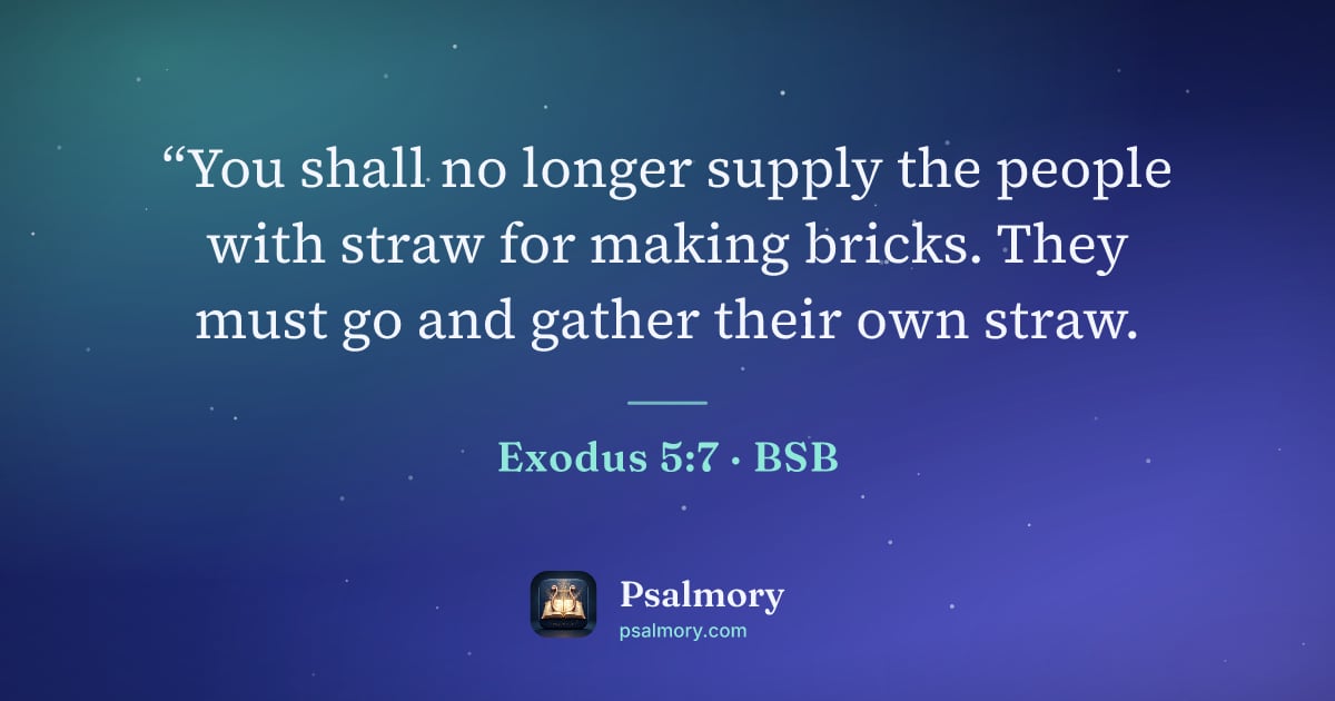 Exodus 5:7 verse artwork: “You shall no longer supply the people with straw for making bricks. They must go and…