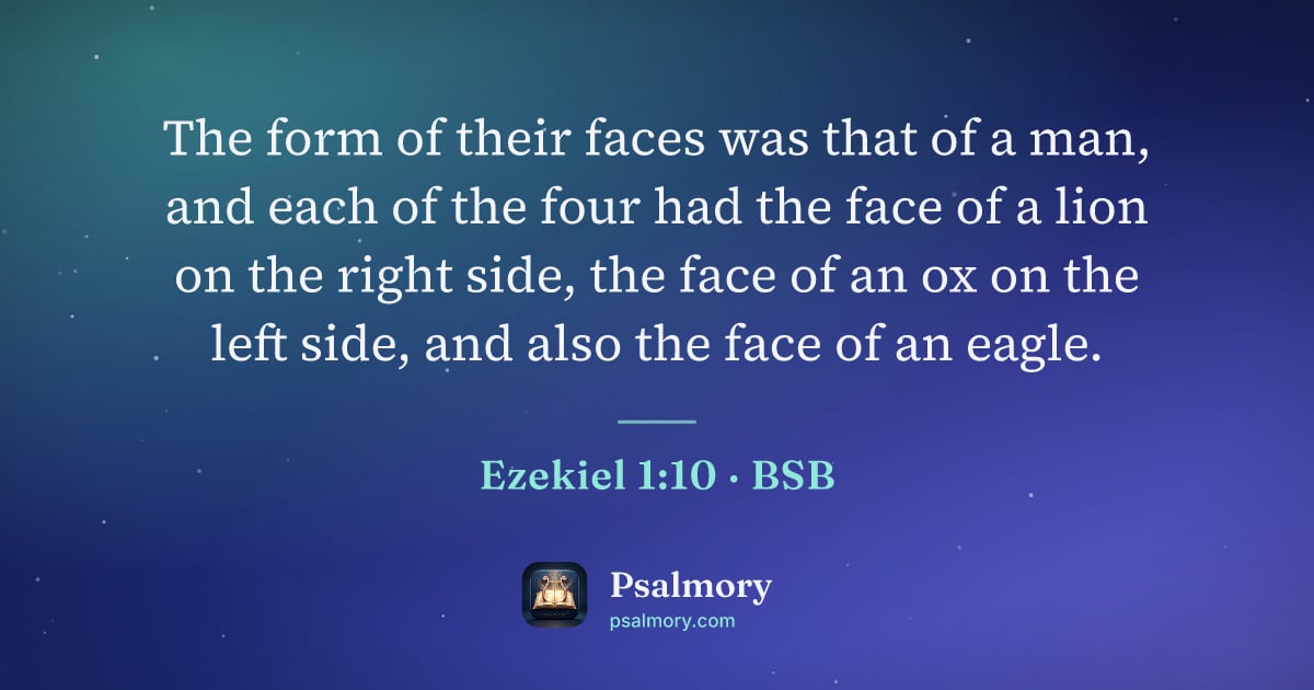 Ezekiel 1:10 verse artwork: The form of their faces was that of a man, and each of the four had the face of a lion…