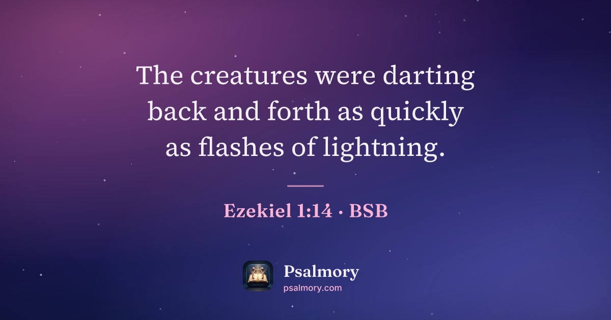 Ezekiel 1:14 verse artwork: The creatures were darting back and forth as quickly as flashes of lightning.
