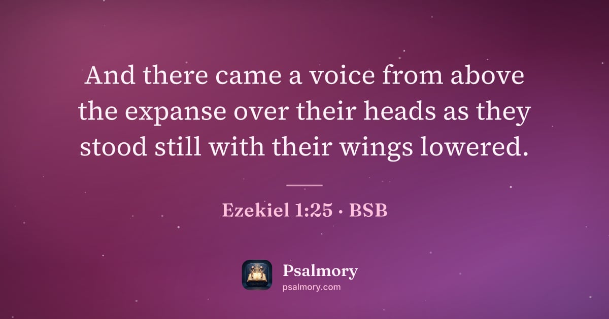 Ezekiel 1:25 verse artwork: And there came a voice from above the expanse over their heads as they stood still with…