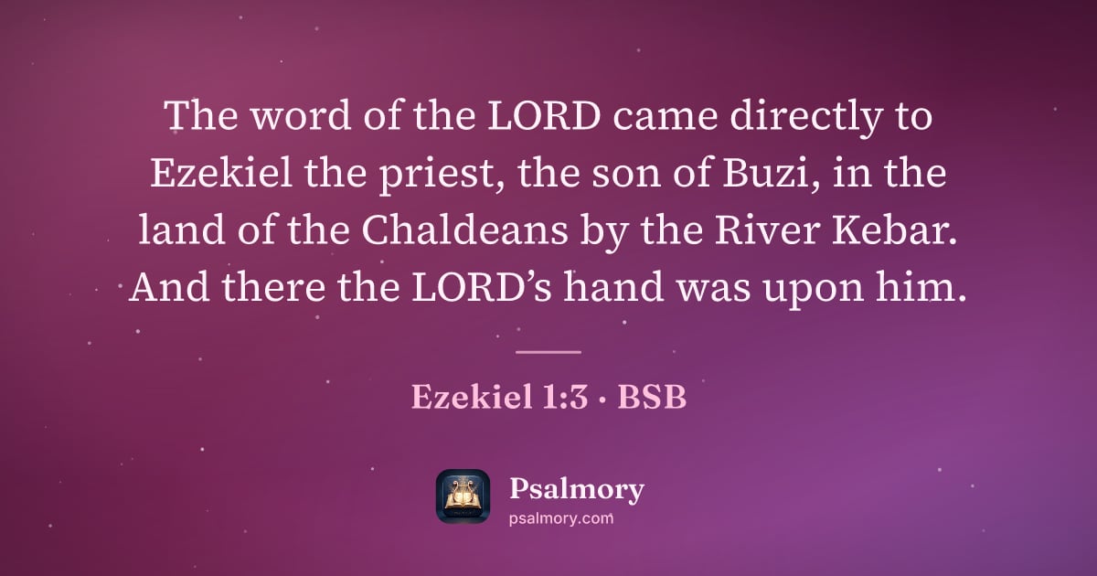 Ezekiel 1:3 verse artwork: The word of the LORD came directly to Ezekiel the priest, the son of Buzi, in the land…