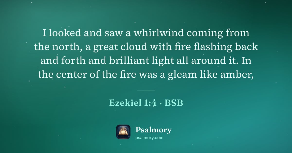 Ezekiel 1:4 verse artwork: I looked and saw a whirlwind coming from the north, a great cloud with fire flashing…