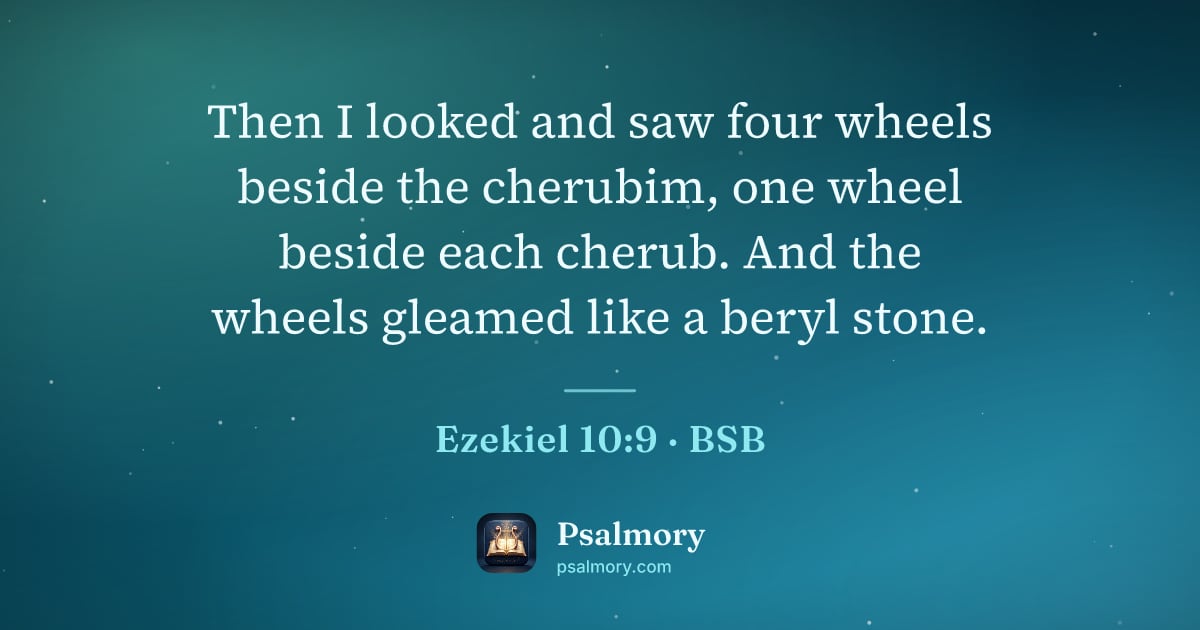 Ezekiel 10:9 verse artwork: Then I looked and saw four wheels beside the cherubim, one wheel beside each cherub. And…