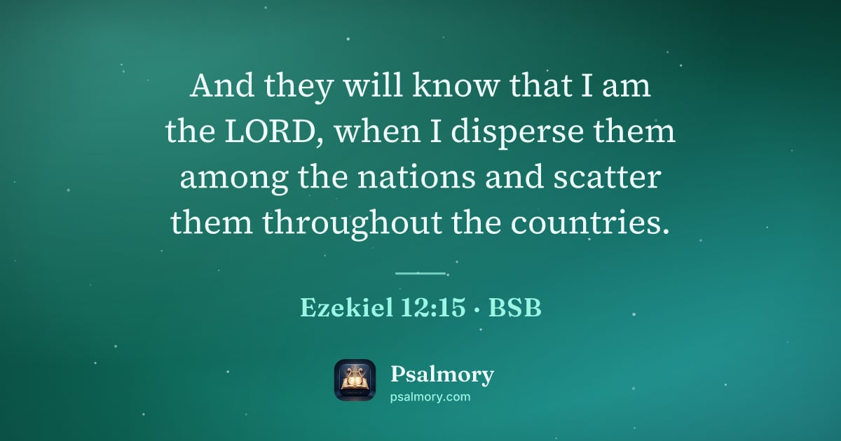 Ezekiel 12:15 verse artwork: And they will know that I am the LORD, when I disperse them among the nations and…