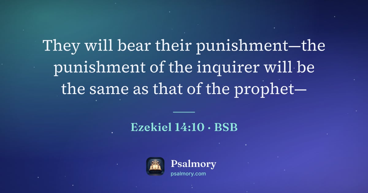 Ezekiel 14:10 verse artwork: They will bear their punishment—the punishment of the inquirer will be the same as that…
