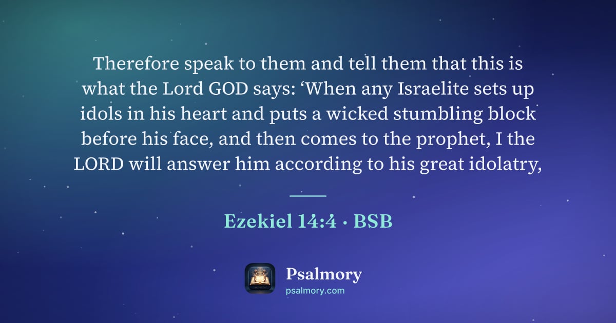 Ezekiel 14:4 verse artwork: Therefore speak to them and tell them that this is what the Lord GOD says: ‘When any…